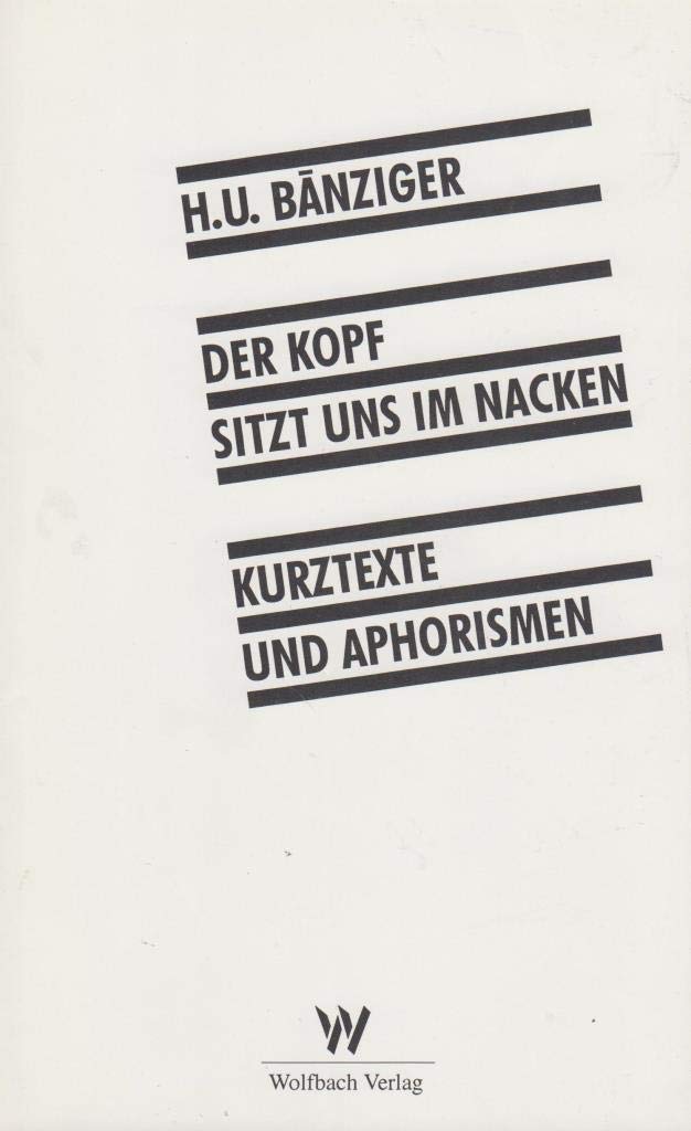Der Kopf sitzt uns im Nacken: Kurztexte und Aphorismen Books