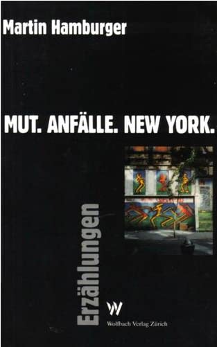 Mut. Anfälle. New York: Erzählungen Contemporary literature