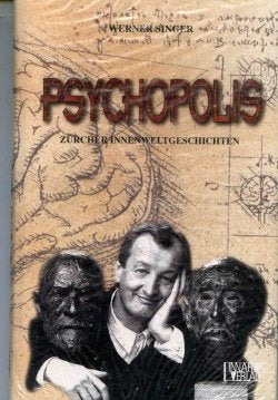 Psychopolis. Zürcher Innenweltgeschichten Psychology