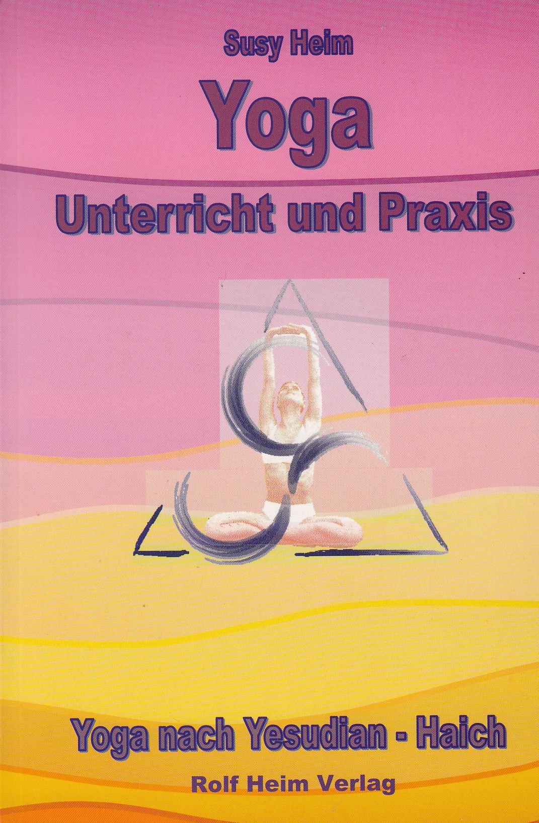 Yoga-Unterricht und Praxis: Yoga nach Yesudian-Haich Lifestyle