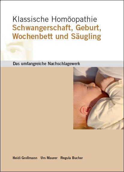 Klassische Homöopathie Schwangerschaft Geburt Wochenbett Säugling Medicine