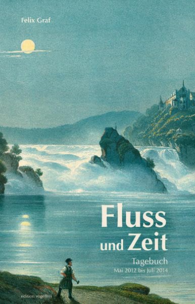Fluss und Zeit: Tagebuch mai 2012 bis Juli 2014 Contemporary literature