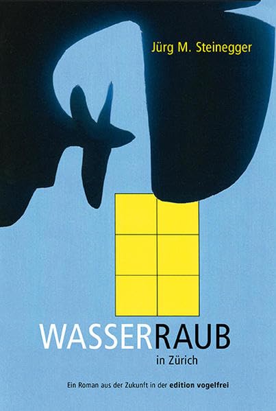 Wasserraub in Zürich: Ein Roman aus der Zukunft Contemporary literature