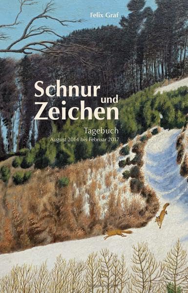 Schnur und Zeichen: Tagebuch August 2014 bis Februar 2017 Contemporary literature