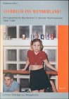 Aufbruch ins Wunderland?: Ethnographische Recherchen in Zürcher Technoszenen 1988-1998: Ethnographische Recherchen in Züricher Technoszenen 1988-1998. ... Seminar der Universität Zürich Film, Art & Culture