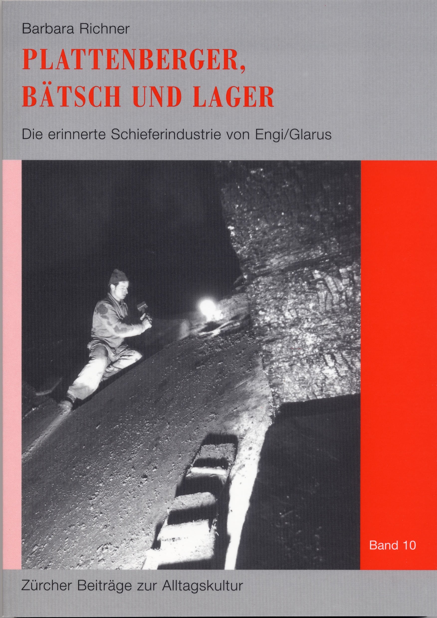 Plattenberger, Bätsch und Lager: Die erinnerte Schieferindustrie von Engi/Glarus Politics & History