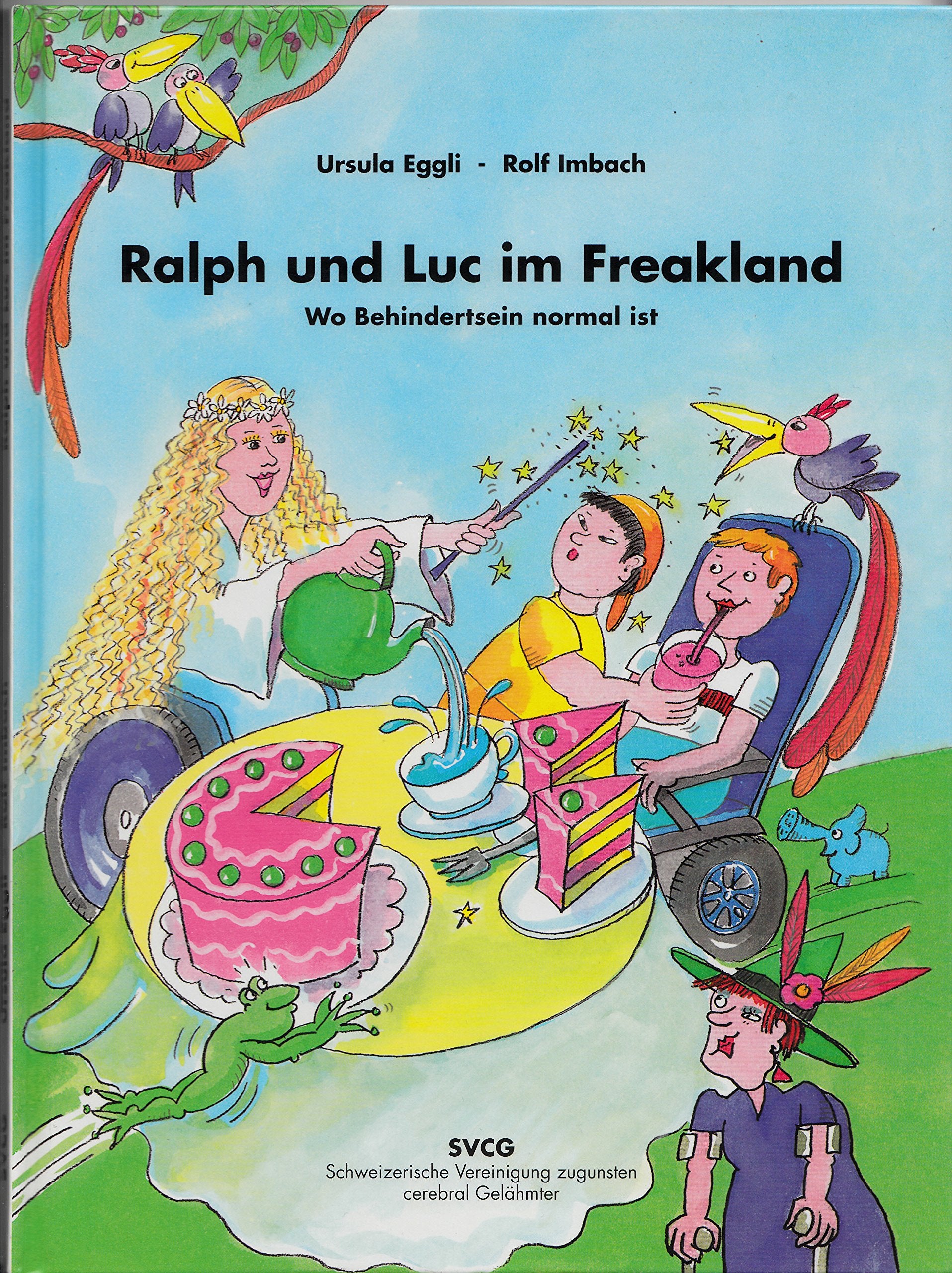 Ralph und Luc im Freakland: Wo Behindertsein normal ist Children's books