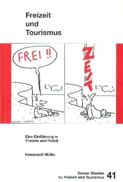 Freizeit und Tourismus: Eine Einführung in Theorie und Politik (Berner Studien zu Freizeit und Tourismus) Law