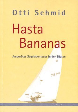 Hasta Bananas. Amouroeses Segelabenteuer in der Suedsee. Books