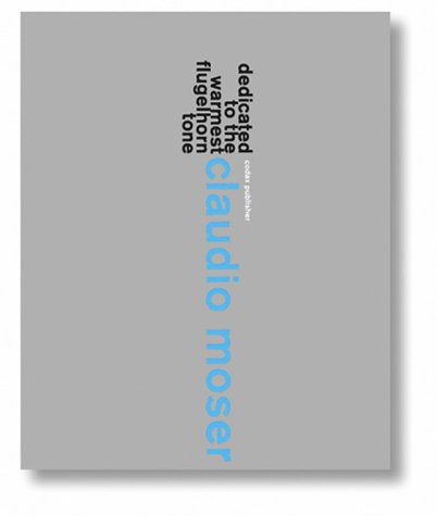 Claudio Moser: Dedicated to the Warmest Flugelhorn Tone Photography