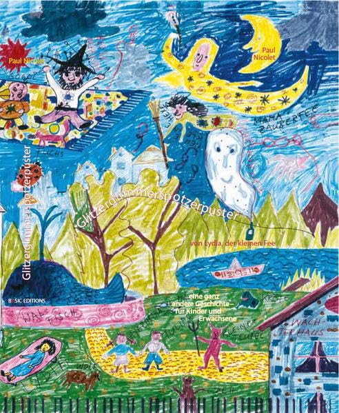Glitzerglimmerspotzerpuster. Von Lydia, der kleinen Fee. Eine ganz andere Geschichte für Kinder und Erwachsene - Widmer Nicolet, Samuel book