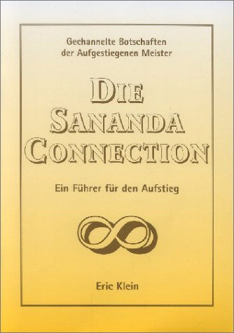 Die Sananda Connection: Gechannelte Botschaften der Aufgestiegenen Meister. Ein Führer für den Aufstieg Religion & Esotericism