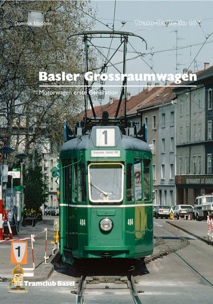 Basler Grossraumwagen: Motorwagen erste Generation (Tram-Bulletin, Band 16) Business & Technology