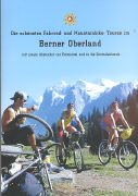 Die schönsten Fahrrad- und Mountainbibke-Touren im Berner Oberland Books