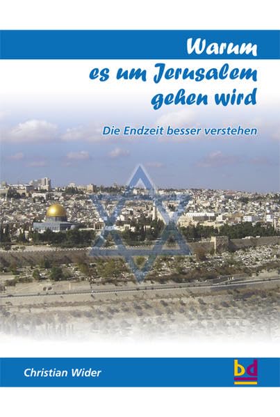 Warum Jerusalem?: Die Endzeit besser verstehen Religion & Esotericism