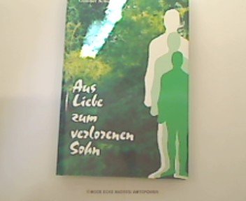 Aus Liebe zum verlorenen Sohn Books