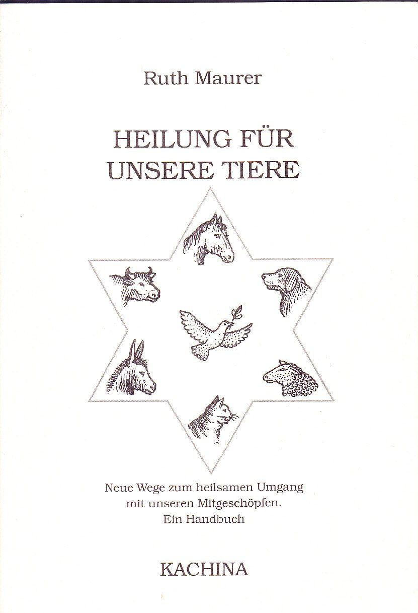 Heilung für unsere Tiere. Neue Wege zum heilsamen Umgang mit unseren Mitgeschöpfen. Ein Handbuch Books
