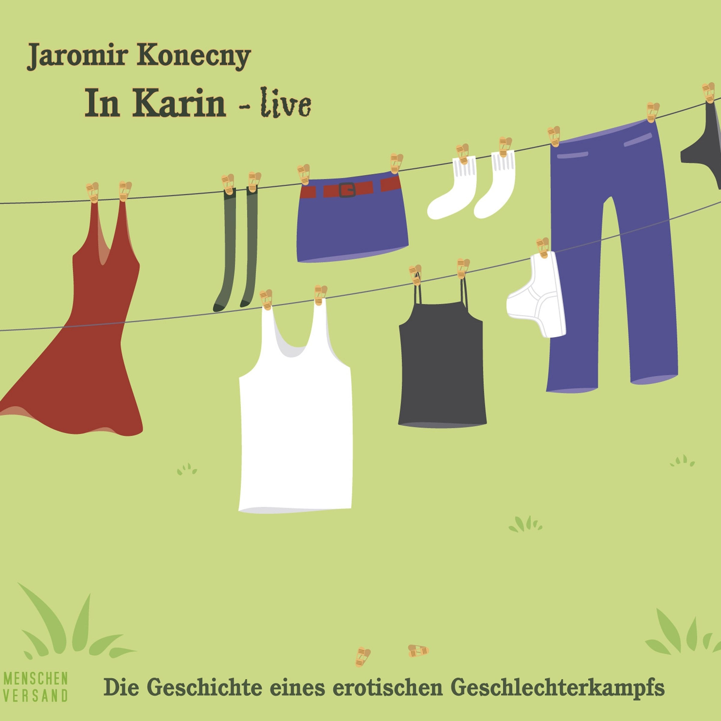 In Karin - live: Die Geschichte eines Erotischen Geschlechterkampfs Contemporary literature