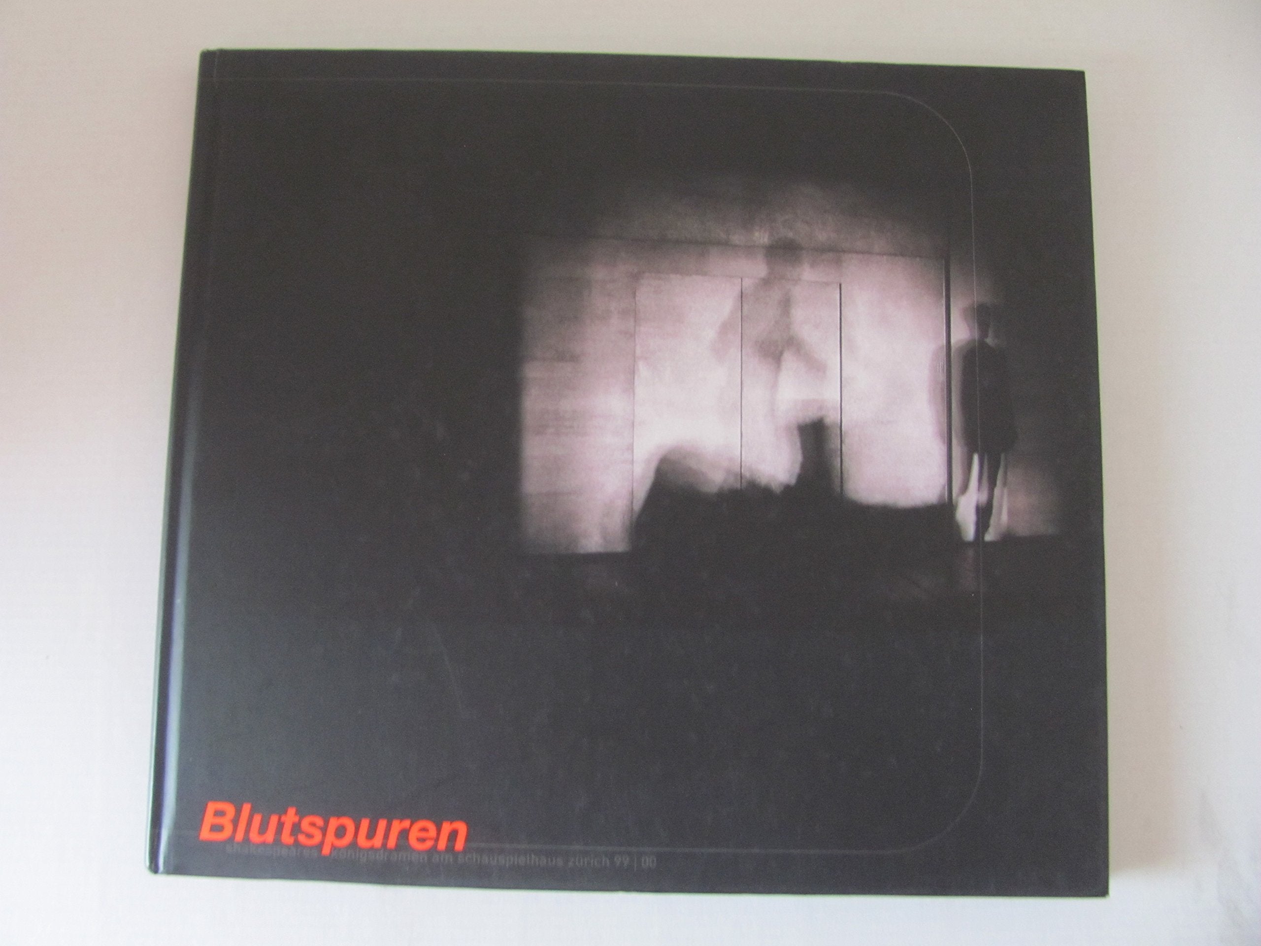 Blutspuren. Shakespeares Königsdramen am Schauspielhaus Zürich 99/00. Engl. /Dt. Books