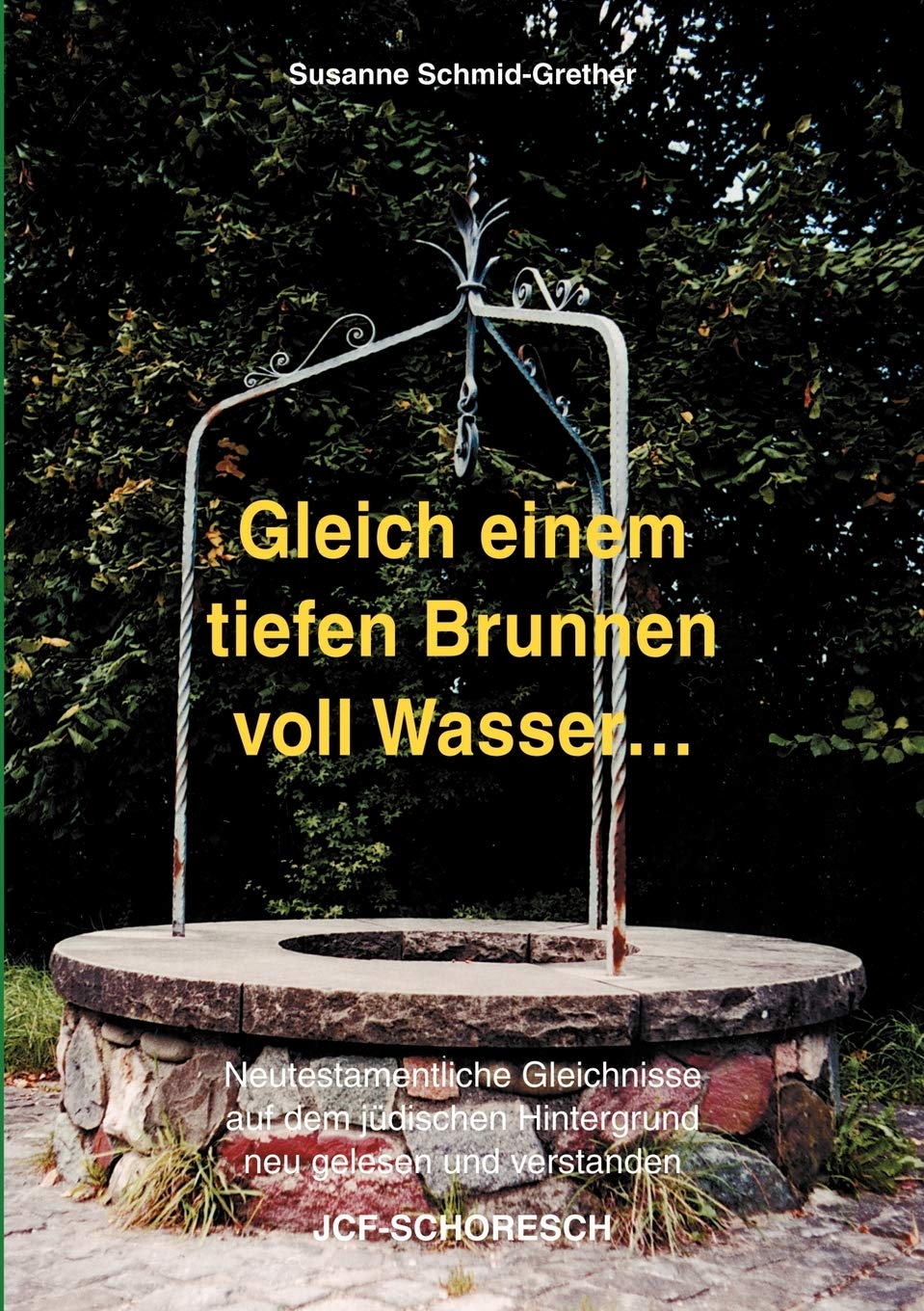 Gleich einem tiefen Brunnen voll Wasser ... Religion & Esotericism