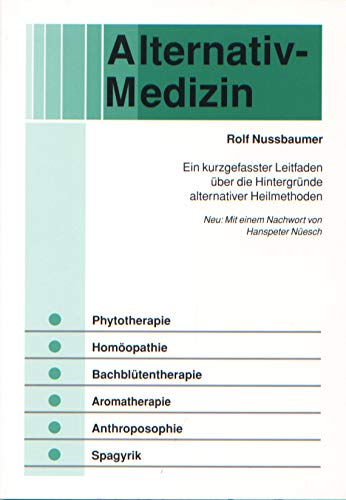 Alternativ-Medizin. Ein kurzgefasster Leitfaden über die Hintergründe Alternativer Heilmethoden Books