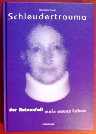 Schleudertrauma: Der Autounfall - mein neues Leben (Livre en allemand) book