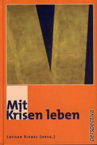 Mit Krisen leben: Beiträge der Luzerner Psychotherapietage 1995 Psychology