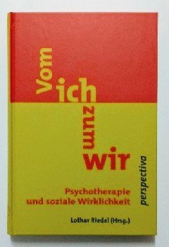 Vom Ich zum Wir. Psychotherapie und soziale Wirklichkeit Books
