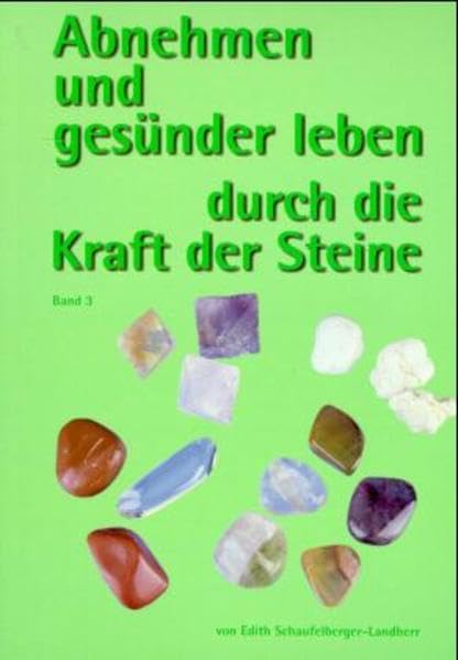 Abnehmen und gesünder leben durch die Kraft der Steine Lifestyle