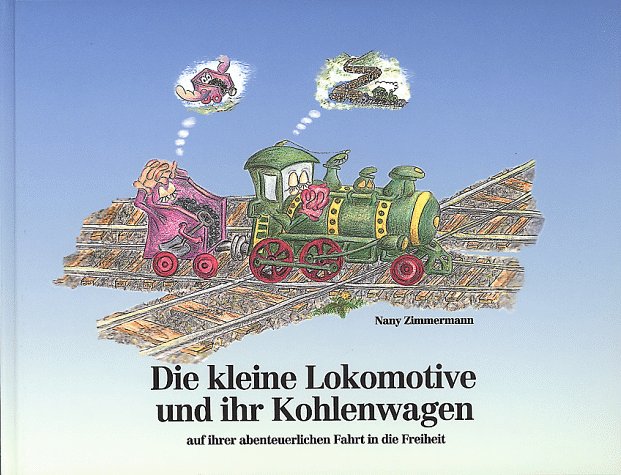 Die kleine Lokomotive und ihr Kohlenwagen: Auf ihrer abenteuerlichen Fahrt in die Freiheit Children's books