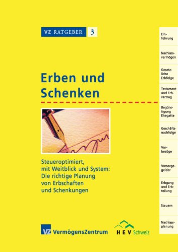 Erben und Schenken: Alles Wichtige über Testamente, Erbverträge, Erbvorbezüge, Pflichtteile, Erbschaftssteuern usw. Law