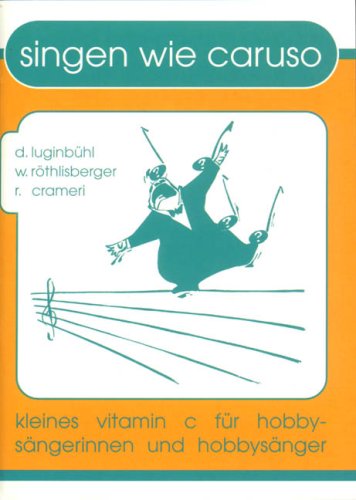 Singen wie Caruso. Kleines Vitamin C für Hoppysängerinnen und Hoppysänger Sheet Music