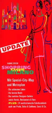 Shopping Guide Milano: Mit Special-City-Map und Metroplan. Die schönsten Läden, die besten Deals, die coolsten Designer-Outlets sowie ausgesuchte ... Plus: 24 norditalienische Fabrikverkäufe Lifestyle