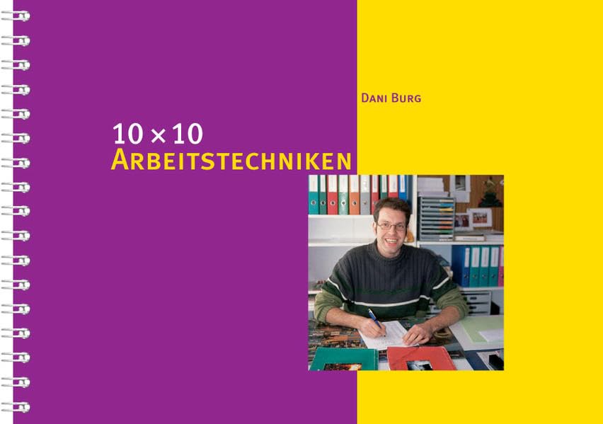 10 x 10 Arbeitstechniken: Hilfen zur Arbeitsorganisation für Lehrpersonen (10 x 10 Ideen für den Unterricht: Untersuchen, Entdecken, Gestalten im Unterricht) Education & Training
