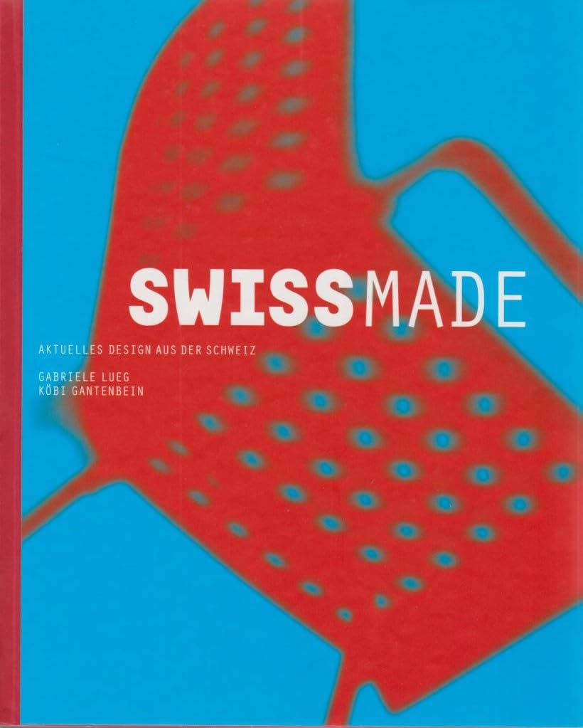 Swiss Made: Aktuelles Design aus der Schweiz Books