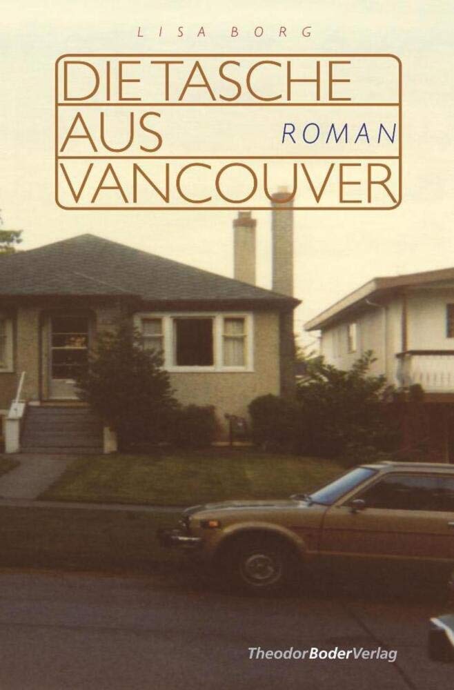 Die Tasche aus Vancouver: Autobiografischer Roman Contemporary literature
