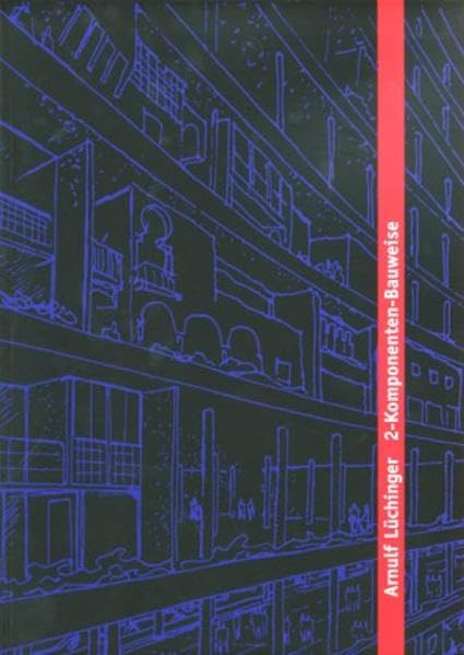Die Träger und die Menschen: Das Ende des Massenwohnungbaus / 2-Komponenten-Bauweise: Struktur und Zufall (1 Doppelband) Architecture