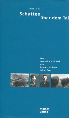 Schatten über dem Tal. Das tragische Schicksal des Landesverräters Jakob Feer Books