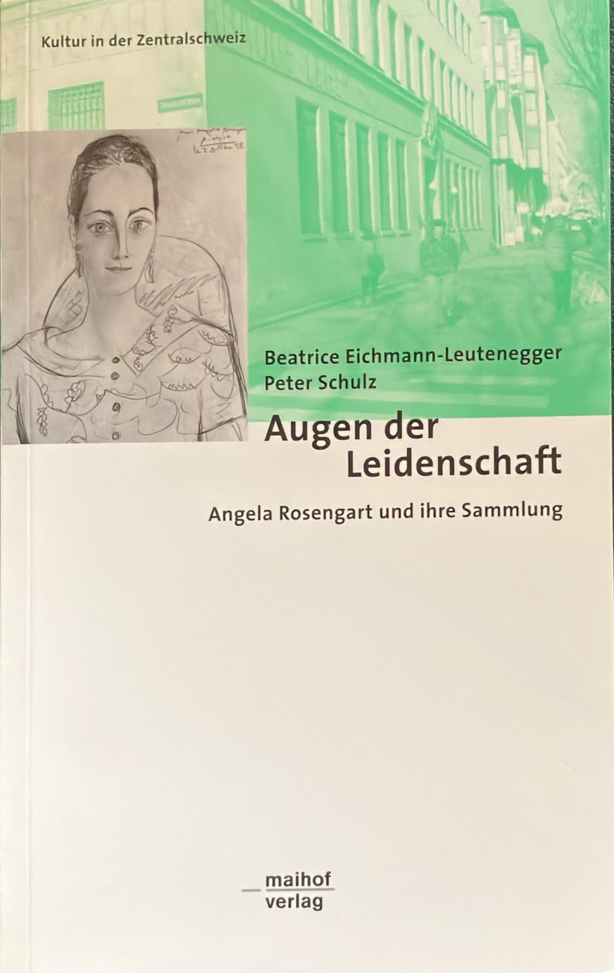 Augen der Leidenschaft (Angela Rosengart und ihre Sammlung - Kultur in der Zentralschweiz) Books