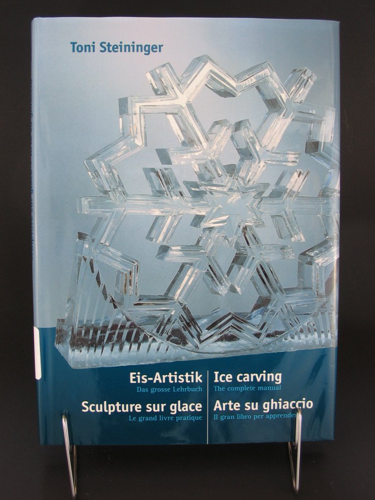 Eis-Artistik, das grosse Lehrbuch (Eis meisseln, Eis schnitzen, Eis Skulpturen, Eis Figuren): Sculpture sur glace, le volumineux manuel /Ice carving, ... manual /Arte su ghiaccio, il grande manuale Cooking & Enjoying