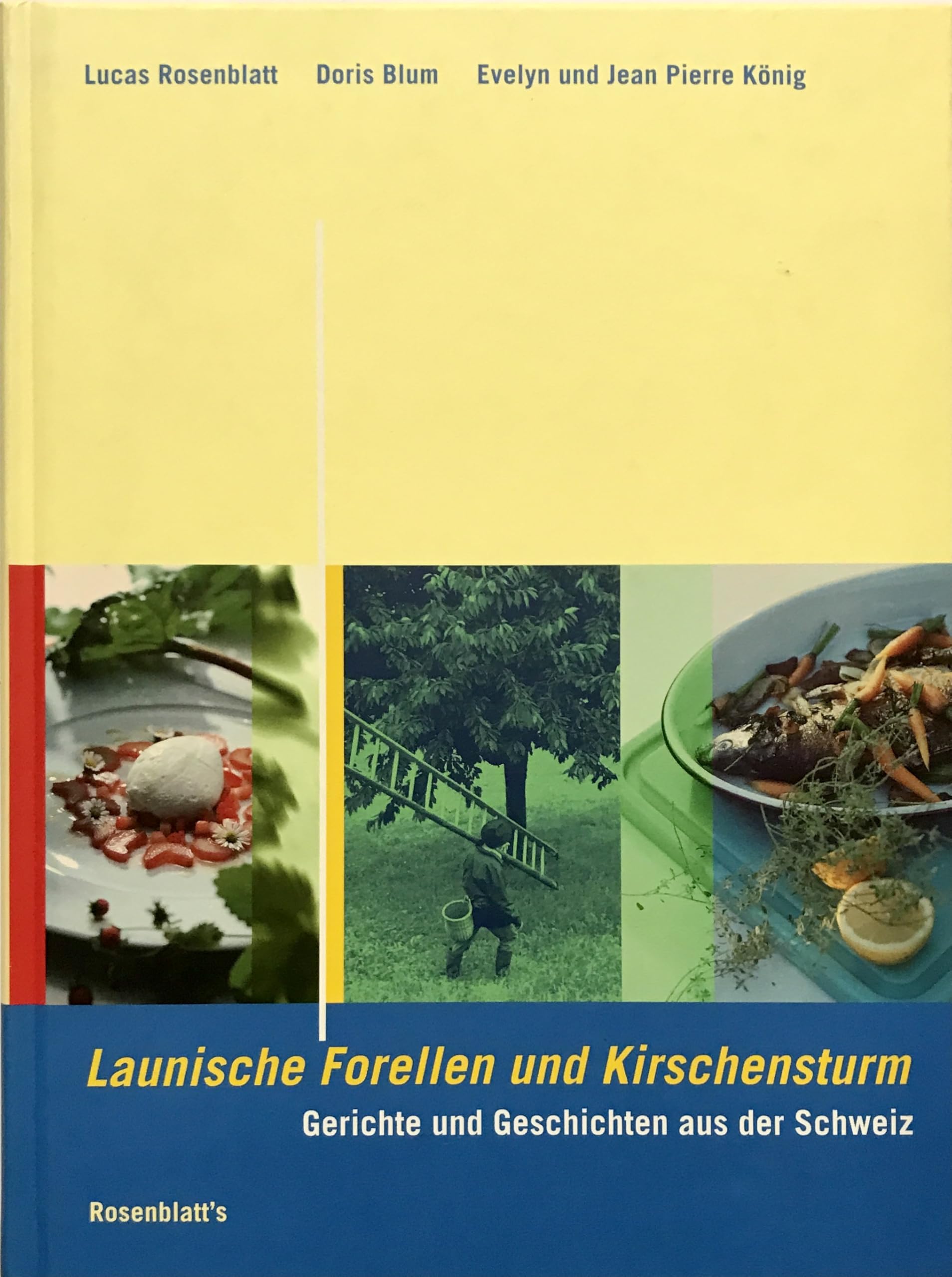 Launische Forellen und Kirschensturm. Gerichte und Geschichten aus der Schweiz. Books