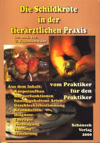 Die Schildkröte in der tierärztlichen Praxis. Vom Praktiker für den Praktiker Medicine