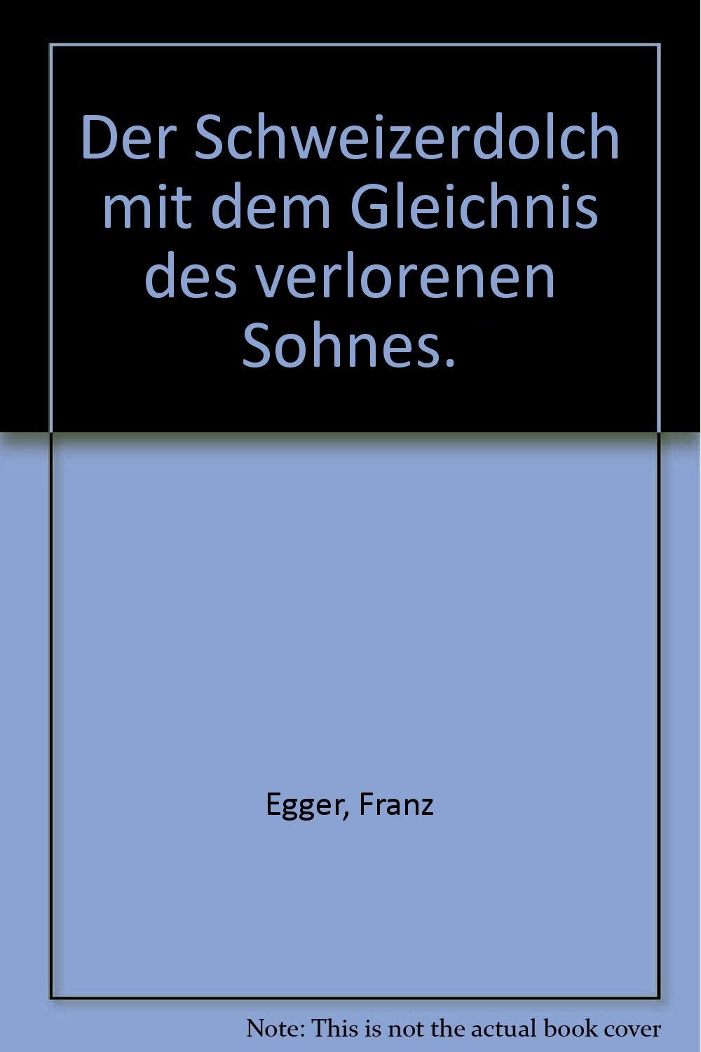 Der Schweizerdolch mit dem Gleichnis des verlorenen Sohnes. Books