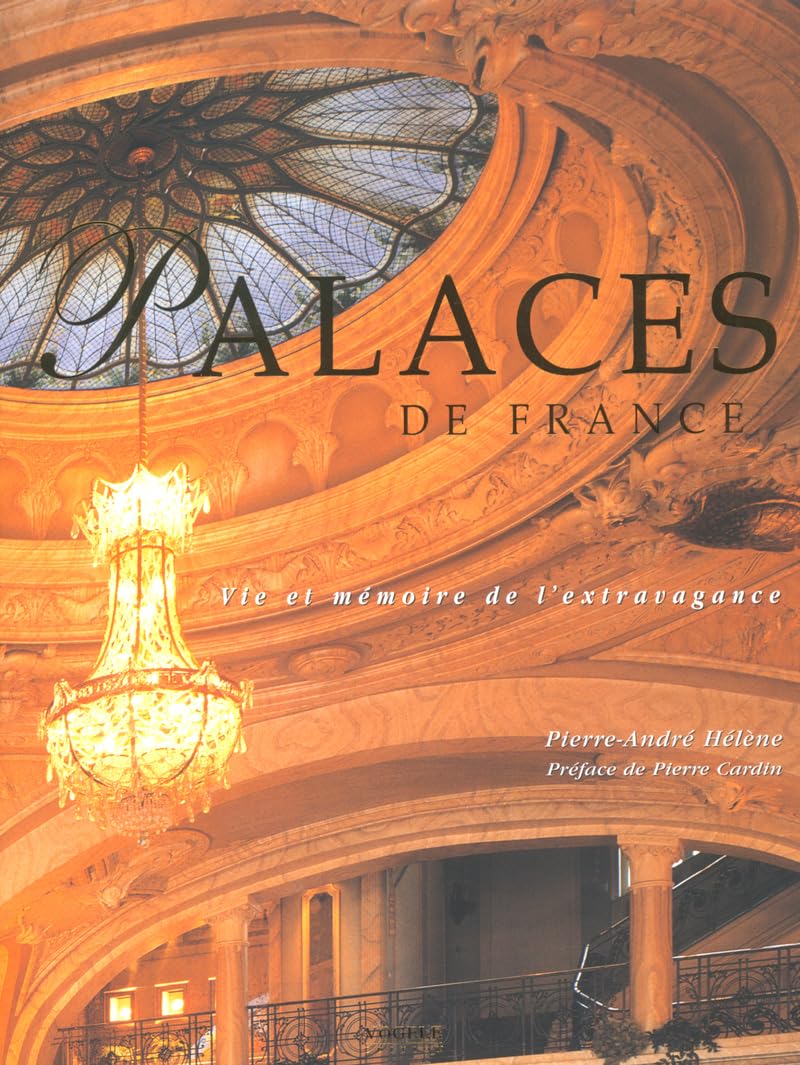 Palaces de France vie et mémoire de l'extravagance Architecture