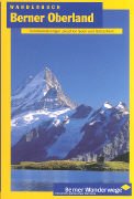 Wanderbuch Berner Oberland: Rundwanderungen zwischen Seen und Gletschern Leisure, Home & Garden