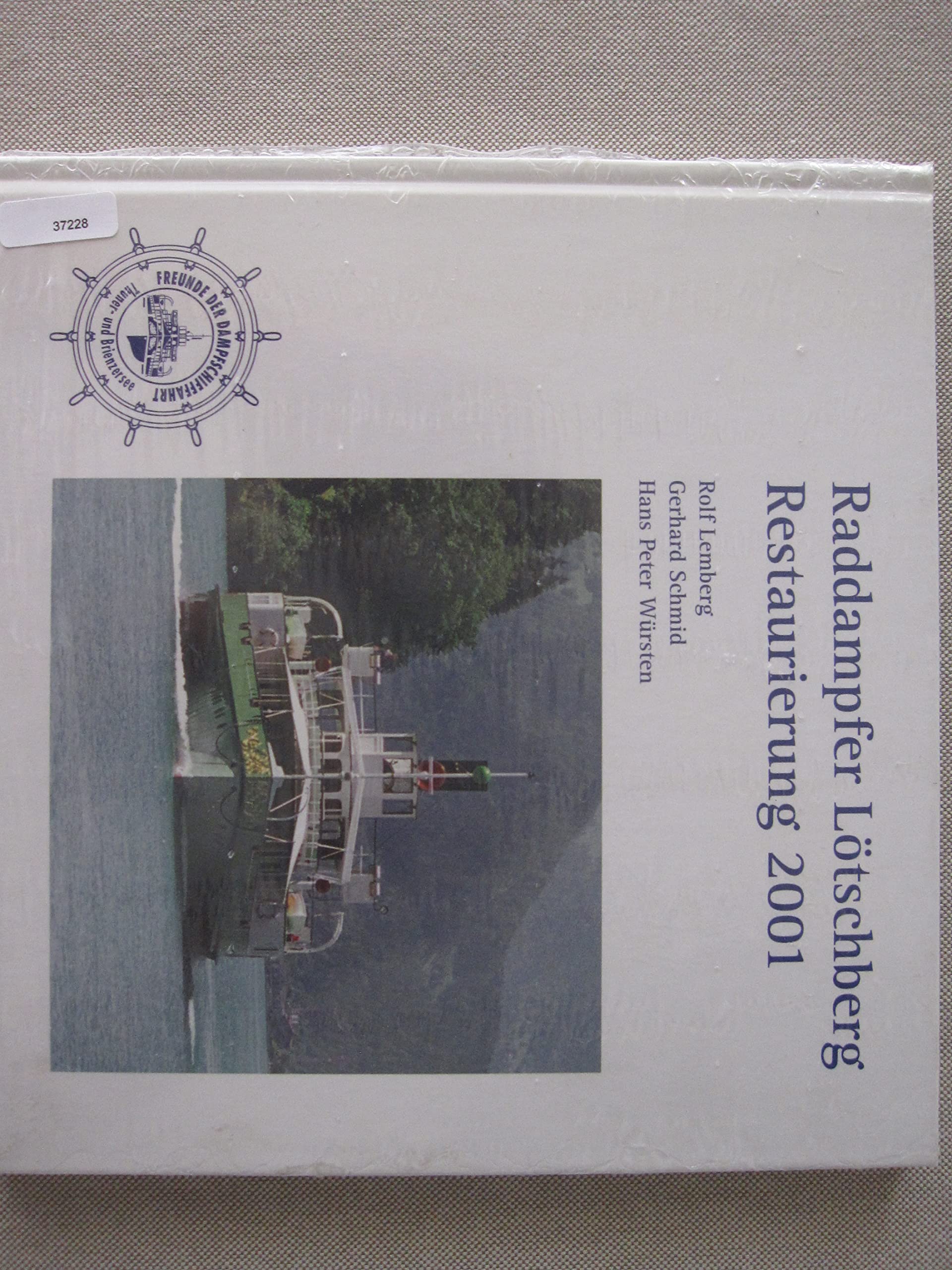 Raddampfer Lötschberg. Restaurierung 2001 Books
