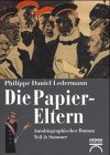 Die Papiereltern. Autobiographischer Roman: Sommer Essays & Short Stories