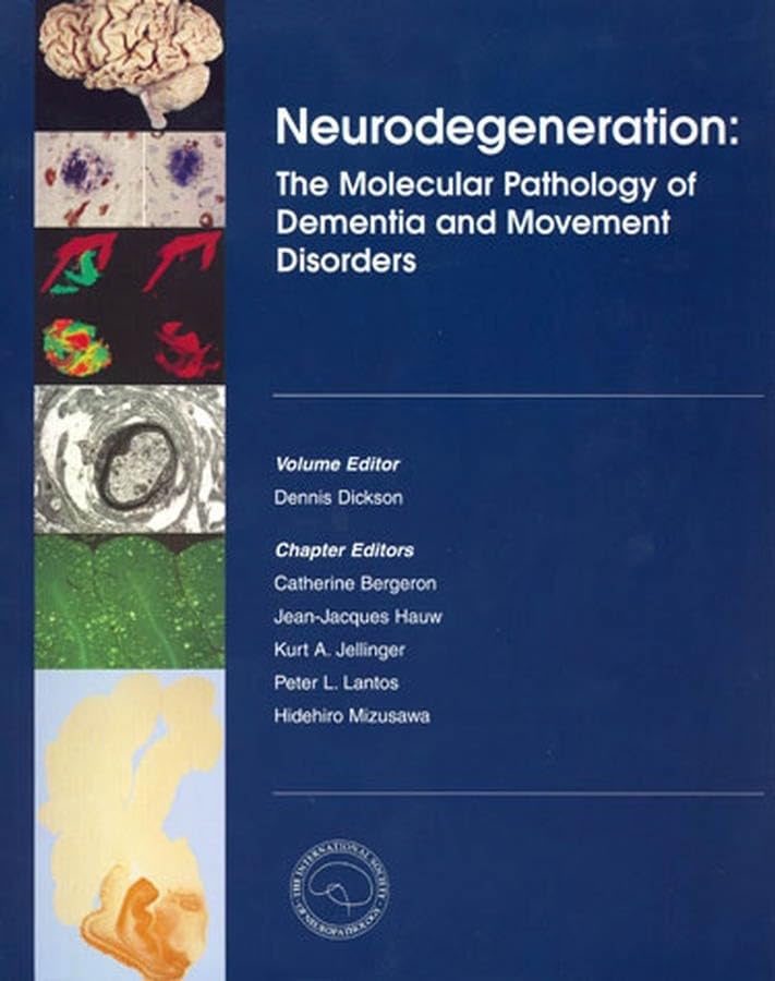 Neurodegeneration: The Molecular Pathology of Dementia And Movement Disorders Medicine