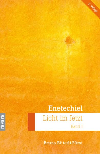 Enetechiel, Licht im Jetzt. Band 1 Religion & Esotericism
