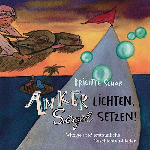 Anker lichten, Segel setzen!: 21 witzige und erstaunliche Geschichten-Lieder Books